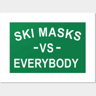 Ski Masks Vs Everybody Posters and Art